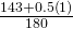 \frac{143+0.5\left(1\right)}{180}