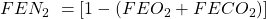 FEN_{2}\ =  [1 - (FEO_{2 }+ FECO_{2})]