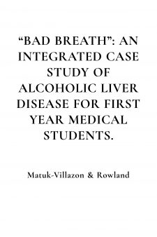 “Bad Breath”:  An integrated case study of alcoholic liver disease for first year medical students.  book cover