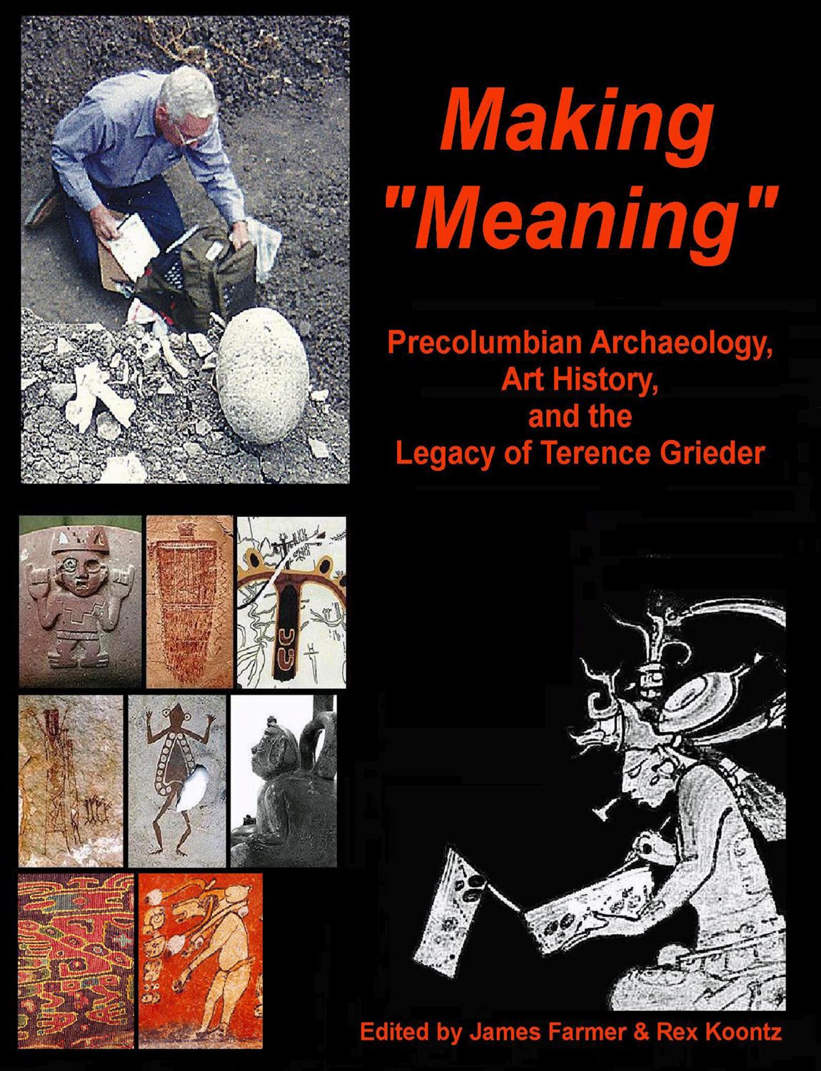 Cover image for Making “Meaning”: Precolumbian Archaeology, Art History, and the Legacy of Terence Grieder