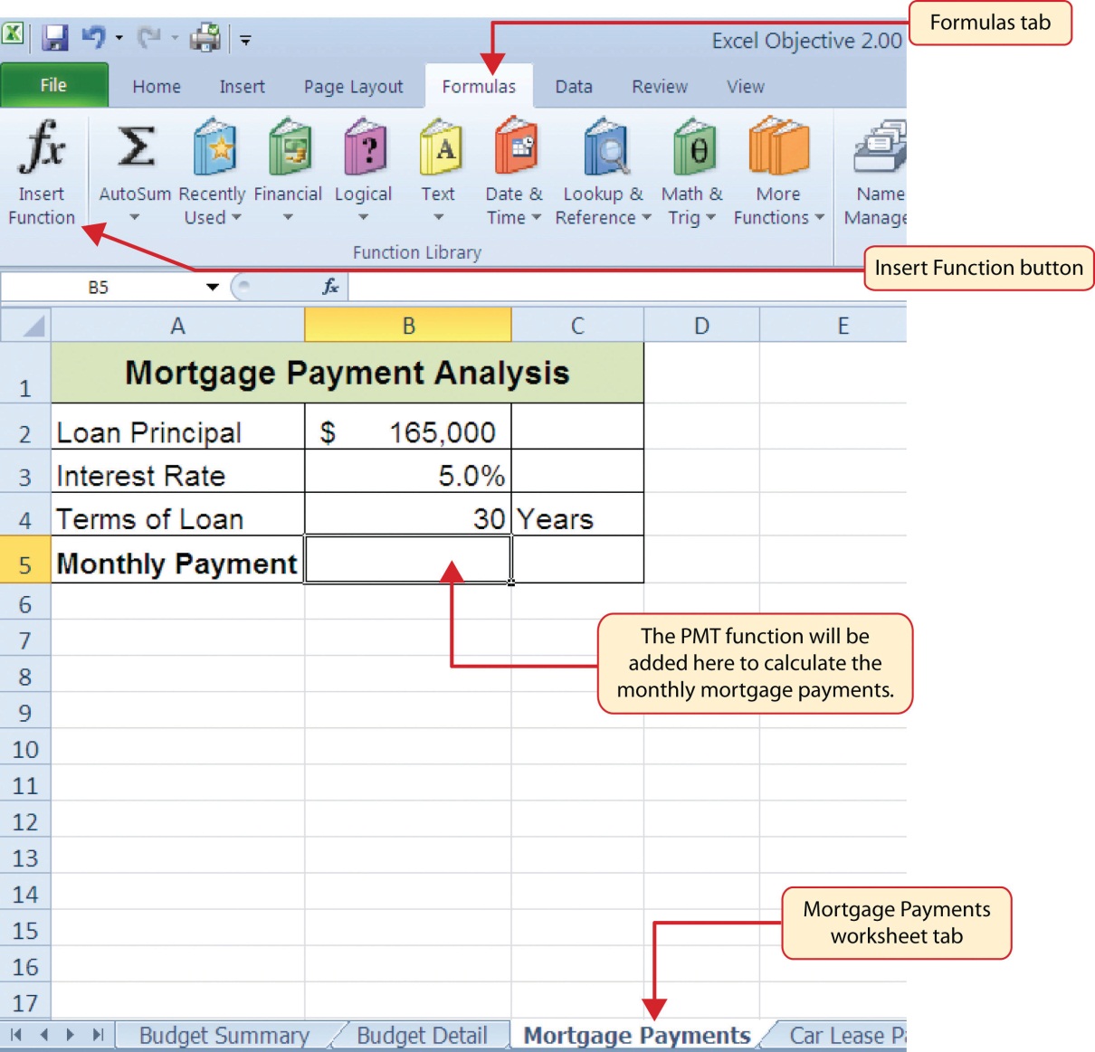 Mortgage Payments worksheet. Formulas tab shows Insert Function button. The PMT function will be added to cell B:5 to calculate monthly mortgage payments.
